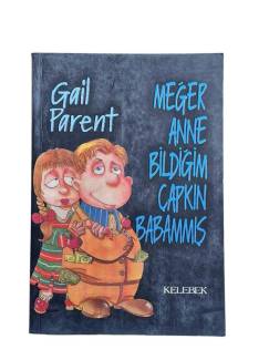 MEĞER ANNE BİLDİĞİM ÇAPKIN BABAMMIŞ