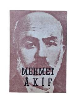 MEHMET AKİF - HAYATI ŞAHSİYETİ SEÇME ŞİİRLERİ