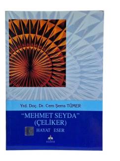 MEHMET SEYDA ( ÇELİKER ) HAYAT / ESER