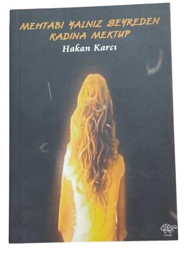 MEHTABI YALNIZ SEYREDEN KADINA MEKTUP - 0