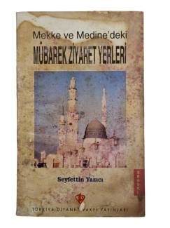MEKKE VE MEDİNE'DEKİ MÜBAREK ZİYARET YERLERİ