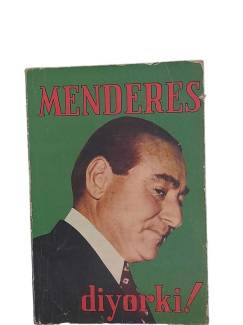 MENDERES DİYORKİ BİRİNCİ KİTAP 7 OCAK 1946-14 MAYIS 1950