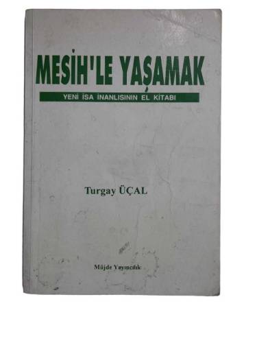 MESİH'LE YAŞAMAK YENİ İSA İNANLISININ EL KİTABI - 0