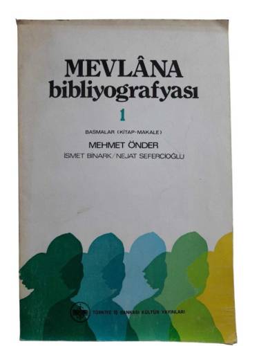 MEVLANA BİBLİYOGRAFYASI - 1 (BASMALAR KİTAP MAKALE) - 0