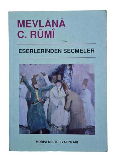 MEVLANA C. RUMİ ESERLERİNDEN SEÇMELER - 0