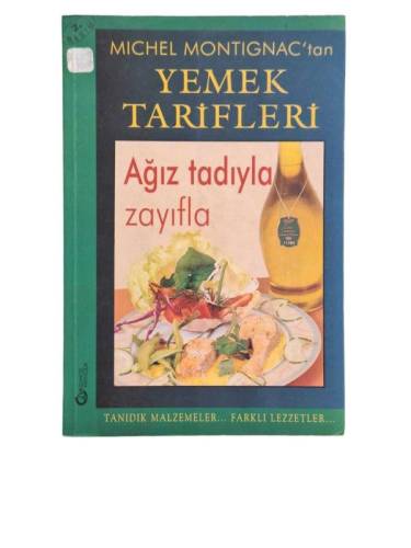 MICHEL MONTIGNAC'TAN YEMEK TARİFLERİ - AĞIZ TADIYLA ZAYIFLA - 0