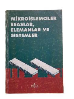 MİKROİŞLEMCİLER ESASLAR, ELEMANLAR VE SİSTEMLER