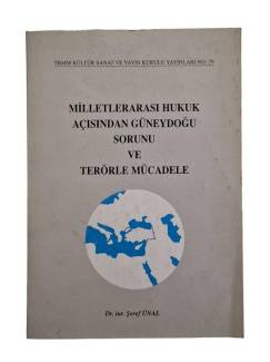 MİLLETLERARASI HUKUK AÇISINDAN GÜNEYDOĞU SORUNU VE TERÖRLE MÜCADELE