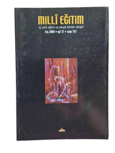 MİLLİ EĞİTİM 3 AYLIK EĞİTİM VE SOSYAL BİLİMLER DERGİSİ KIŞ 2004 YIL 31 SAYI 161 - 0