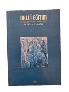 MİLLİ EĞİTİM ÜÇ AYLIK EĞİTİM VE SOSYAL BİLİMLER DERGİSİ KIŞ 2005 YIL 32 SAYI 165