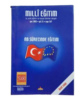 MİLLİ EĞİTİM ÜÇ AYLIK EĞİTİM VE SOSYAL BİLİMLER DERGİSİ YAZ :2005 YIL : 33 SAYI:167 ( AB SÜRECİNDE