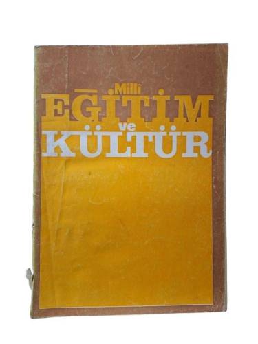 MİLLİ EĞİTİM VE KÜLTÜR İKİ AYLIK KÜLTÜR VE SANAT DERGİSİ YIL 3 SAYI:11 AĞUSTOS 1981 - 0