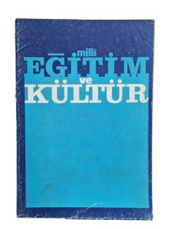 MİLLİ EĞİTİM VE KÜLTÜR ÜÇ AYLIK İLMİ ARAŞTIRMA VE İNCELEME DERGİSİ YIL:1 SAYI:1 ARALIK 1978