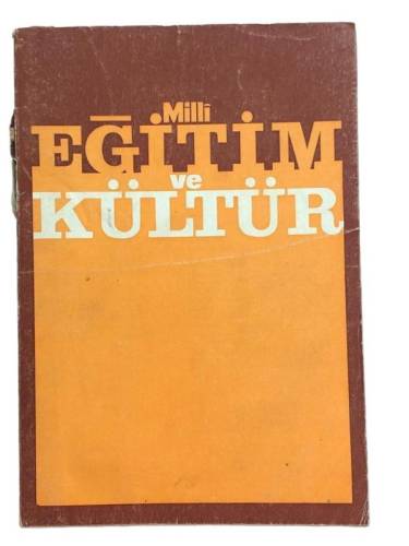 MİLLİ EĞİTİM VE KÜLTÜR ÜÇ AYLIK İLMİ VE ARAŞTIRMA DERGİSİ YIL:1 SAYI:2 MART 1979 - 0