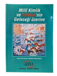 MİLLİ KİMLİK VE TÜRKİYE'NİN GELECEĞİ ÜZERİNE