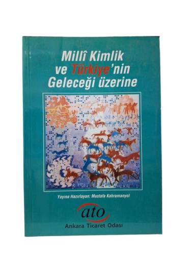 MİLLİ KİMLİK VE TÜRKİYE'NİN GELECEĞİ ÜZERİNE - 0