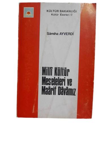 MİLLÎ KÜLTÜR MES'ELELERİ VE MAÂRİF DÂVÂMIZ - 0