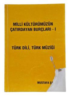 MİLLİ KÜLTÜRÜMÜZÜN ÇATIRDAYAN BURÇLARI-1 TÜRK DİLİ, TÜRK MÜZİĞİ