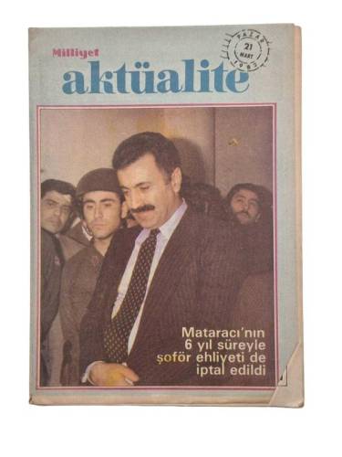 MİLLİYET AKTÜALİTE 21 MART 1982 - MATARACI'NIN 6 YIL SÜREYLE ŞOFÖR EHLİYETİ DE İPTAL EDİLDİ - 0