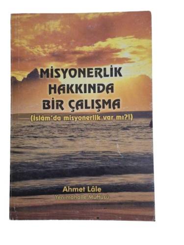 MİSYONERLİK HAKKINDA BİR ÇALIŞMA İSLAMDA MİSYONERLİK VAR MI - 0