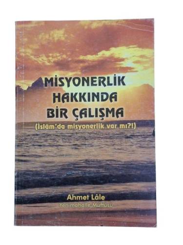 MİSYONERLİK HAKKINDA BİR ÇALIŞMA İSLAMDA MİSYONERLİK VAR MI / İMZALI - 0