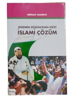 MODERN DÜŞÜNCENİN KRİZİ İSLAMİ ÇÖZÜM