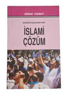 MODERN DÜŞÜNCENİN KRİZİ İSLAMİ ÇÖZÜM
