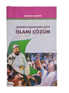 MODERN DÜŞÜNCENİN KRİZİ İSLAMİ ÇÖZÜM