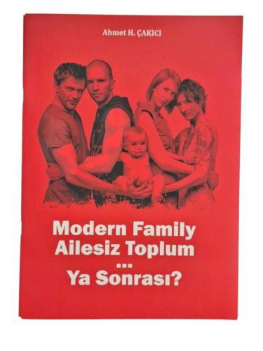 MODERN FAMİLY / AİLESİZ TOPLUM / YA SONRASI? - 0