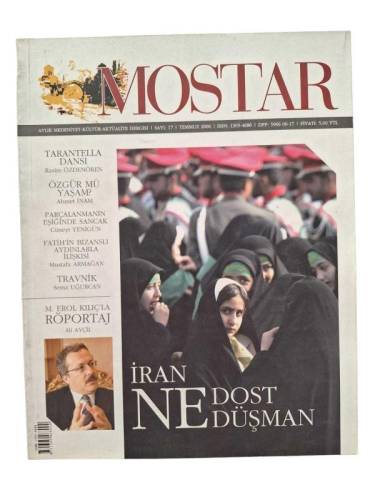 MOSTAR AYLIK MEDENİYET KÜLTÜR AKTÜALİTE DERGİSİ SAYI:17 TEMMUZ 2006(İRAN NE DOST NE DÜŞMAN) - 0