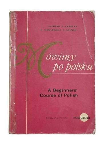 MOWIMY PO POLSKU A BEGİNNERS COURSE OF POLİSH - 0