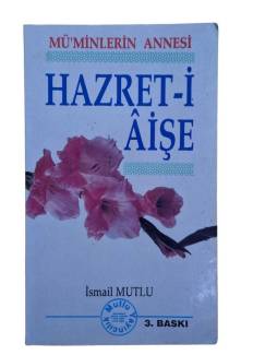 MÜ'MİNLERİN ANNESİ HAZRET-İ ÂİŞE