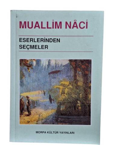 MUALLİM NACİ ESERLERİNDEN SEÇMELER - 0
