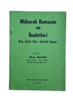 MÜBAREK RAMAZAN VE İBADETLERİ ( ORUÇ-ZEKAT-FİTRE-TERAVİH NAMAZI )