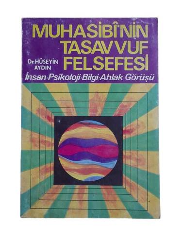 MUHASİBİ'NİN TASAVVUF FELSEFESİ / İNSAN PSİKOLOJİ BİLGİ AHLAK GÖRÜŞÜ - 0