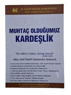 MUHTAÇ OLDUĞUMUZ KARDEŞLİK