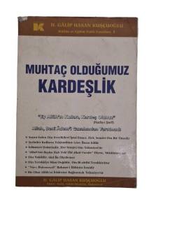 MUHTAÇ OLDUĞUMUZ KARDEŞLİK