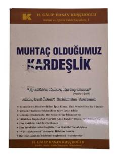 MUHTAÇ OLDUĞUMUZ KARDEŞLİK