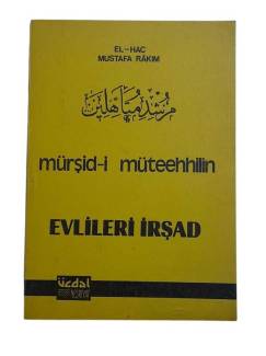 MÜRŞİD-İ MÜTEEHHİLİN EVLİLERİ İRŞAD