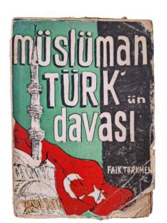 MÜSLÜMAN TÜRK'ÜN DAVASI 1. CİLT