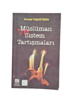 MÜSLÜMAN VE SİSTEM TARTIŞMALARI