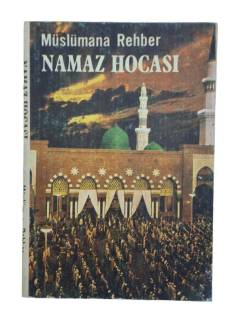 MÜSLÜMANA REHBER NAMAZ HOCASI