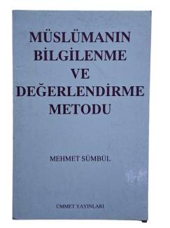 MÜSLÜMANIN BİLGİLENME VE DEĞERLENDİRME METODU