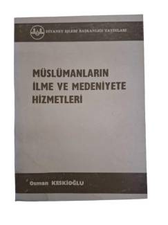 MÜSLÜMANLARIN İLME VE MEDENİYETE HİZMETLERİ