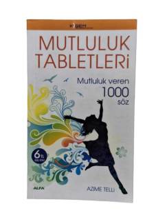 MUTLULUK TABLETLERİ (MUTLULUK VEREN 1000 SÖZ)