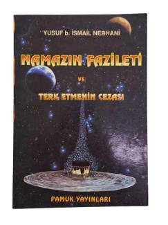 NAMAZIN FAZİLETİ VE TERK ETMENİN CEZASI