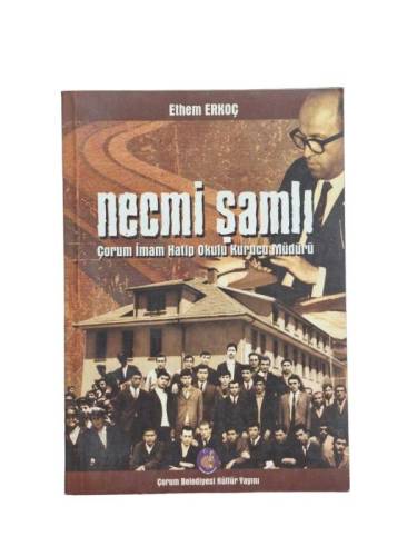 NECMİ ŞAMLI ÇORUM İMAM HATİP OKULU KURUCU MÜDÜRÜ - 0