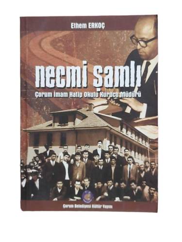 NECMİ ŞANLI ÇORUM İMAM HATİP OKULU KURUCU MÜDÜRÜ - 0