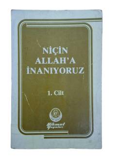 NİÇİN ALLAH'A İNANIYORUZ 1.CİLT