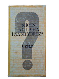 NİÇİN ALLAH'A İNANIYORUZ 2.CİLT